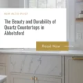 The Beauty and Durability of Quartz Countertops in Abbotsford