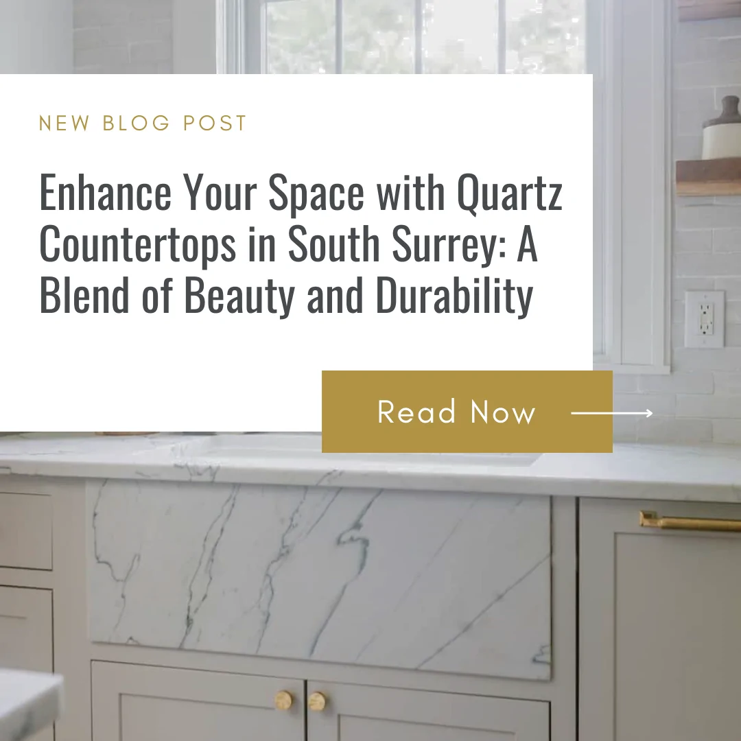 Enhance Your Space with Quartz Countertops in South Surrey: A Blend of Beauty and Durability